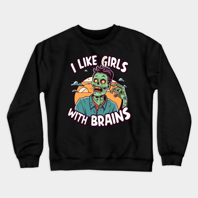 I Like Girls with Brains Crewneck Sweatshirt by Cervezas del Zodiaco